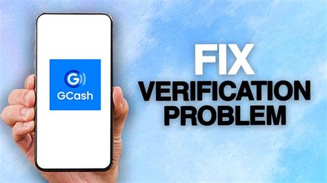 How to Solve Gcash Verification Problem A Step.